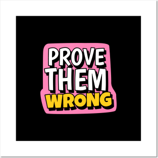 Prove them wrong cute text Posters and Art